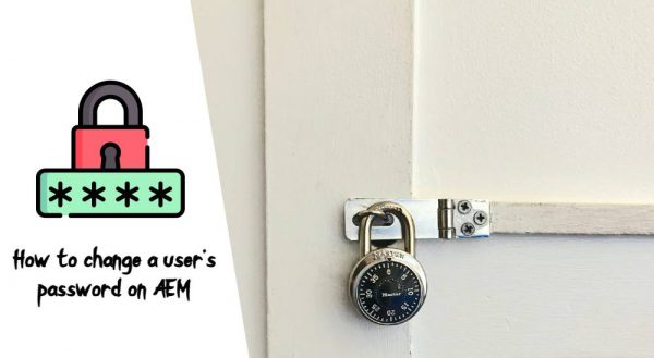How to change a user’s password on AEM
